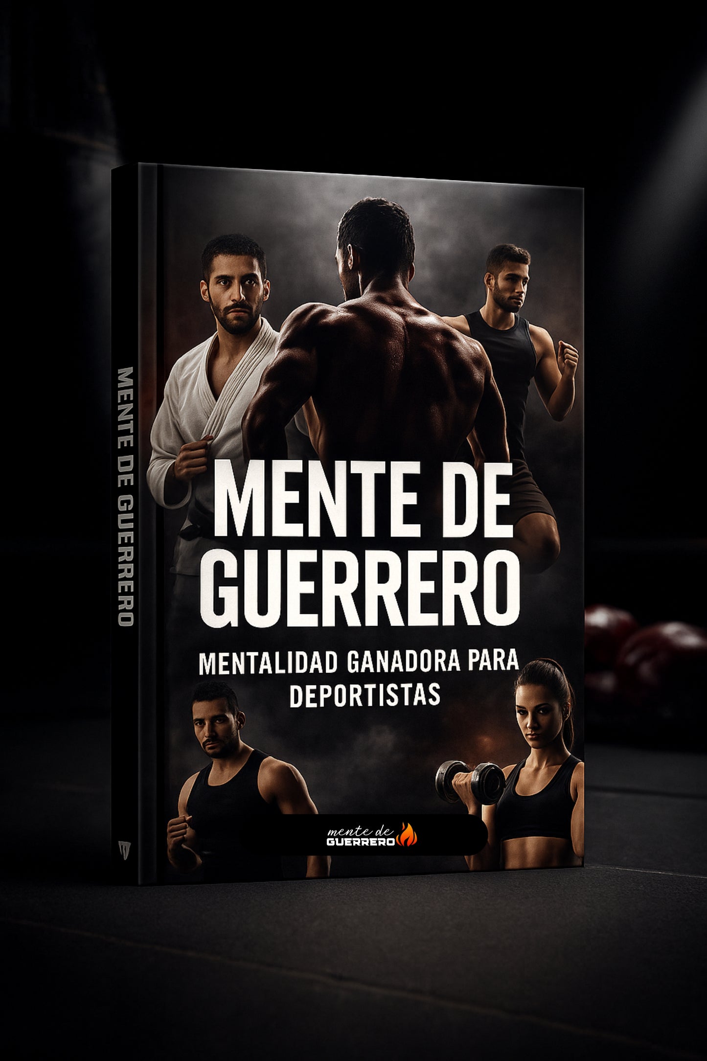Mente de Guerrero® – El método mental y físico para rendir al máximo + 5 BONOS